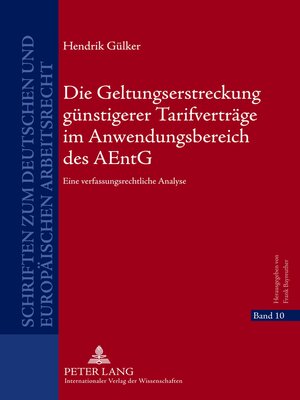 cover image of Die Geltungserstreckung günstigerer Tarifverträge im Anwendungsbereich des AEntG